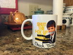 Shut the F*ck Up Chuck Todd coffee mug!
